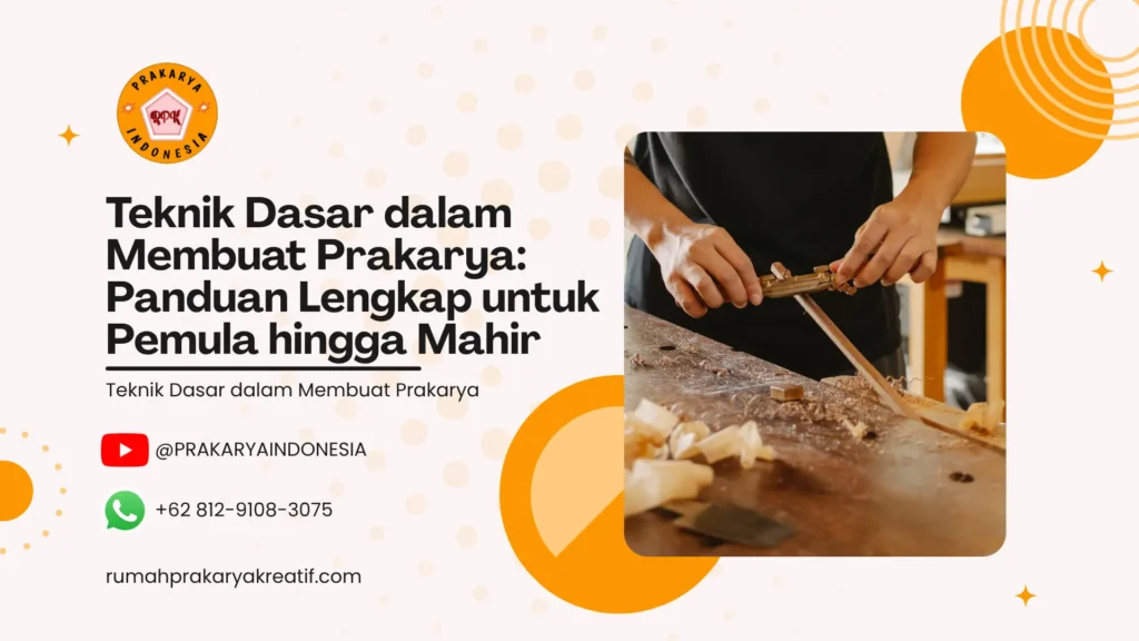 Teknik Dasar dalam Membuat Prakarya