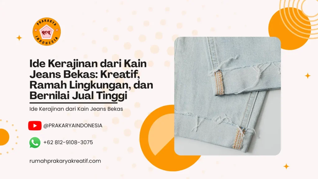 Ide Kerajinan dari Kain Jeans Bekas