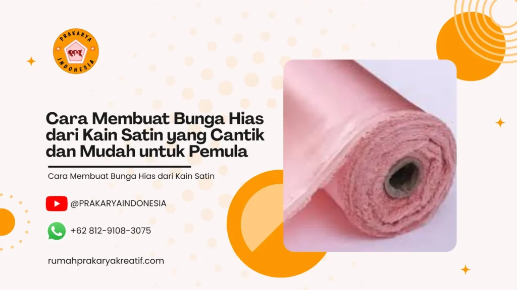 Cara Membuat Bunga Hias dari Kain Satin