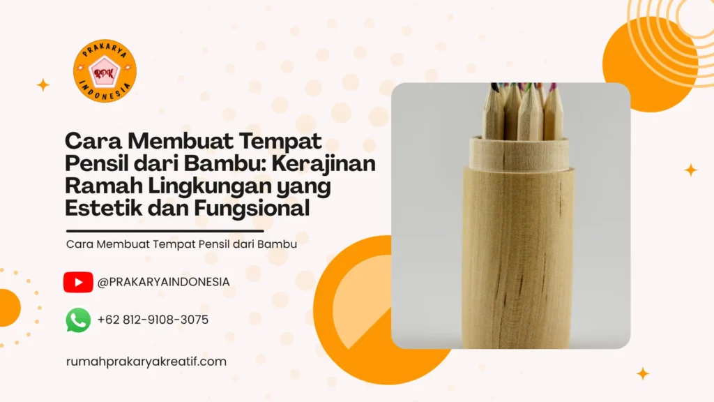 Cara Membuat Tempat Pensil dari Bambu