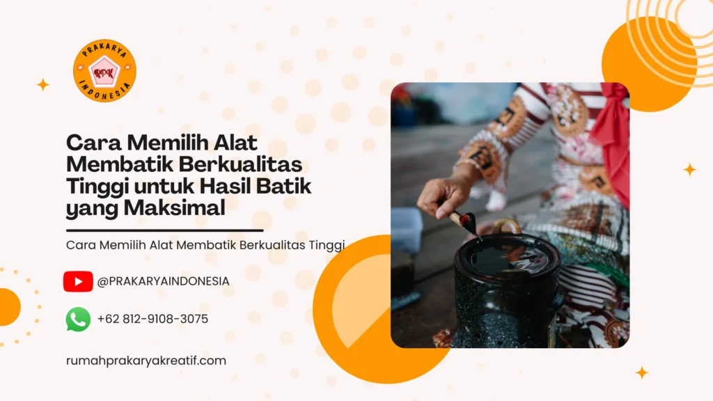 Cara Memilih Alat Membatik Berkualitas Tinggi