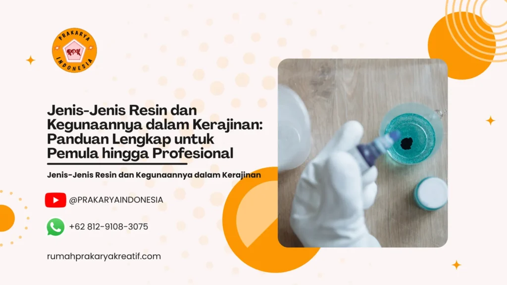 Jenis-Jenis Resin dan Kegunaannya dalam Kerajinan