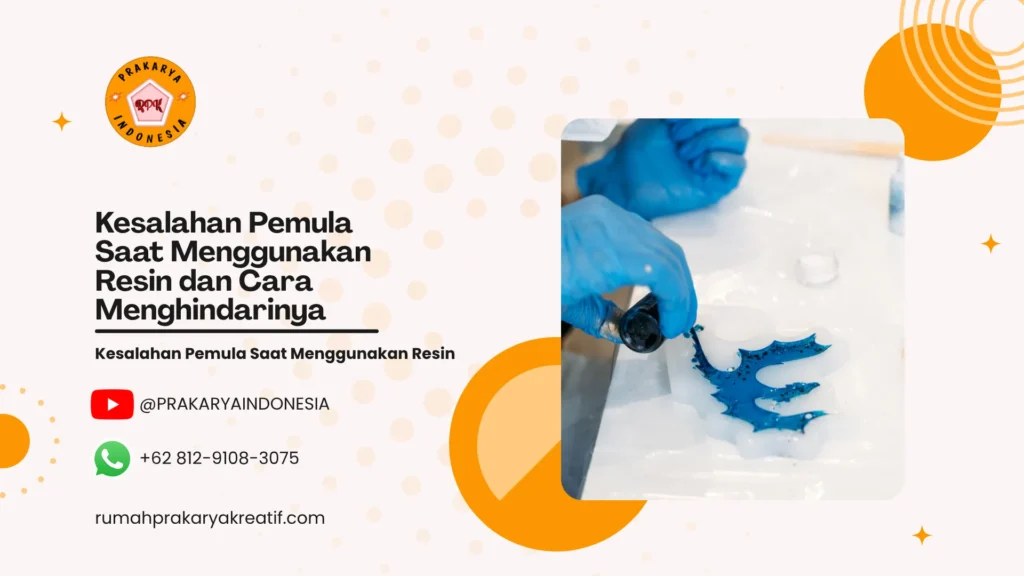 Kesalahan Pemula Saat Menggunakan Resin