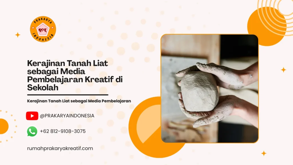 Kerajinan Tanah Liat sebagai Media Pembelajaran