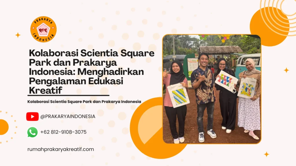 Kolaborasi Scientia Square Park dan Prakarya Indonesia