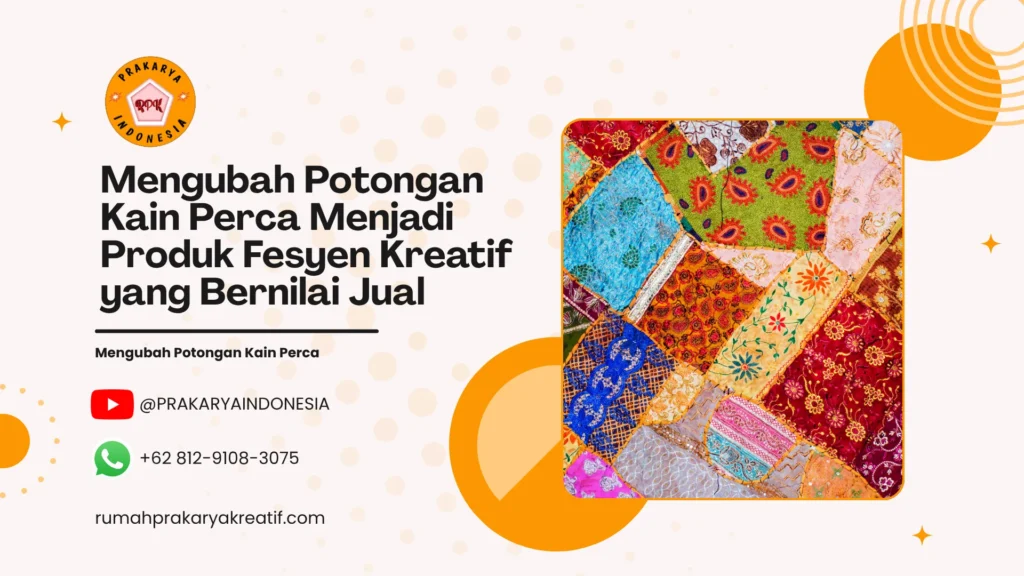 Mengubah Potongan Kain Perca